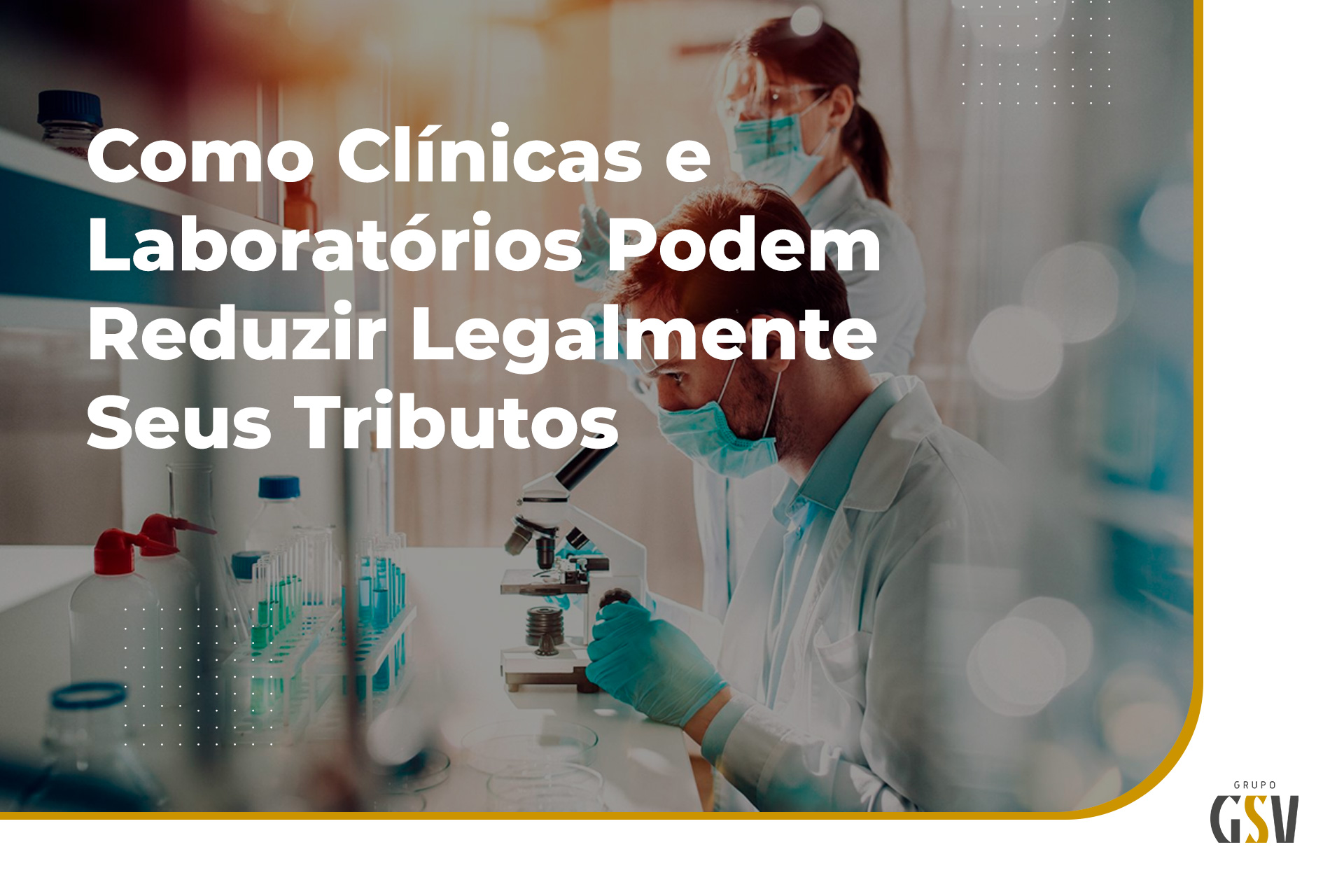 Como Clínicas e Laboratórios Podem Reduzir Legalmente Seus Tributos